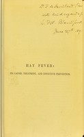 view Hay fever : its causes, treatment, and effective prevention experimental researches / by Chas. Harrison Blackley.