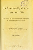 view Die Cholera-Epidemie in Hamburg 1892 ... / von Ferdinand Hueppe und Else Hueppe.