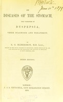 view On diseases of the stomach, the varieties of dyspepsia, their diagnosis and treatment / by S.O. Habershon.