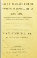 view Lord Kimberley's defence of the government brothel system at Hong Kong : "correspondence relating to the contagious disease ordinances in Hong Kong" (presented to both houses of Parliament in August, 1881) / with an introduction by James Stansfeld.