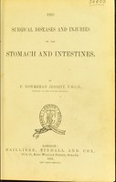view The surgical diseases and injuries of the stomach and intestines / by F. Bowreman Jessettt.