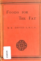 view Foods for the fat : a treatise on corpulency, with dietary for its cure / by Nathaniel Edward Davies.