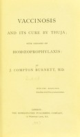 view Vaccinosis and its cure by thuja : with remarks on homoeoprophylaxis / by J. Compton Burnett.