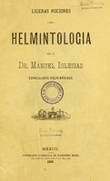 view Ligeras nociones de helmintologia / por el Dr. Manuel Iglesias.