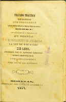 view Tratado práctico de partos : que comprende las nociones más precisas sobre los accidentes y obstáculos que presentan y el reglamento de que habla la ley de 2 de marzo de 1852 aprobado por el supremo gobierno del estado y por la Facultad médica para uso de las matronas / [Francisco F. Huacuja].