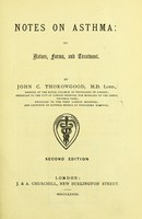 view Notes on asthma : its nature, forms and treatment / by John C. Thorowgood.