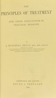 view The principles of treatment and their applications in practical medicine / by J. Mitchell Bruce.