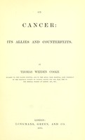 view On cancer : its allies and counterfeits / by Thomas Weeden Cooke.