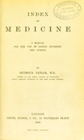 view Index of medicine : a manual for the use of senior students and others / by Seymour Taylor.