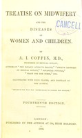 view Treatise on midwifery and the diseases of women and children / by A.I. Coffin.