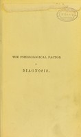 view The physiological factor in diagnosis : a work for young practitioners / by J. Milner Fothergill.