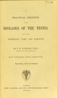 view A practical treatise on the diseases of the testis, and of the spermatic cord and scrotum / by T.B. Curling.