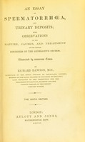 view An essay on spermatorrhoea and urinary deposits : with observations on the nature, causes, and treatment of the various disorders of the generative system / by Richard Dawson.