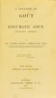 view A treatise on gout and rheumatic gout (rheumatoid arthritis) / by Sir Alfred Baring Garrod.