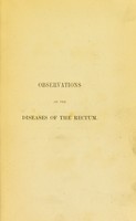 view Observations on the diseases of the rectum / by T.B.Curling.