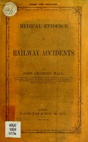 view Medical evidence in railway accidents / by John Charles Hall.