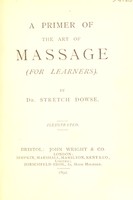 view A primer of the art of massage for learners / by Stretch Dowse.