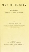 view Mad humanity : its forms, apparent and obscure / by L. Forbes Winslow.