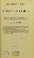 view Traité théorique et pratique de médecine oculaire / par P.-J. Vallez.