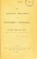 view The antidotal treatment of the epidemic cholera / by John Parkin.