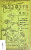 view Practical vegetarian cookery / editors, the Countess Constance Wachtmeister, Kate Buffington Davis.