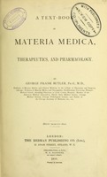 view A text-book of materia medica, therapeutics and pharmacology / by George Frank Butler.