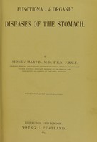 view Functional & organic diseases of the stomach / by Sidney Martin.
