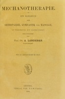 view Mechanotherapie : ein Handbuch der Orthopaedie, Gymnastik und Massage in Verbindung mit Fachmännern / herausgegeben von A. Landerer.