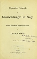 view Allgemeine Chirurgie der Schussverletzungen im Kriege : mit besonderer Berücksichtigung kriegschirurgischer Statistik / von E. Richter.