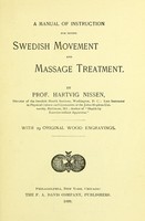 view A manual of instruction for giving Swedish movement and massage treatment / by Hartvig Nissen.