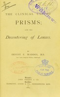 view The clinical use of prisms and the decentering of lenses / by Ernest E. Maddox.