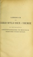 view Lehrbuch der gerichtlichen Chemie : mit Berücksichtigung sanitätspolizeilicher und medicinisch-chemischer Untersuchungen zum Gebrauche bei Vorlesungen und im Laboratorium / bearbeitet von Georg Baumert.