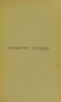 view Sewage disposal : ten years' (now fourteen years) in works of intermittent downward filtration separately and in combination with surface irrigation with notes on the practice and results of sewage farming / by J. Bailey-Denton.