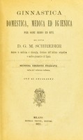 view Ginnastica domestica, medica ed igienica : per ogni sesso ed età / per Dottor D.G.M. Schreber.