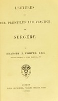 view Lectures on the principles and practice of surgery / by Bransby B. Cooper.