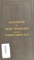 view A handbook on diseases of the skin : with especial reference to diagnosis and treatment / by Robert Liveing.