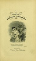 view The woman's medical companion, and nursery-adviser : containing rules for preserving the health of unmarried females, directions to pregnant and lying-in women, and an account of their diseases together with instructions for the rearing of children from the hour of their birth, and an account of the diseases of infancy / by Henry McMurtrie.