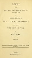 view Report to the Right Hon. Lord Panmure, G. C. B., &c., Minister at War, of the proceedings of the Sanitary Commission dispatched to the Seat of War in the East, 1855-56.