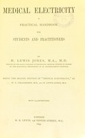 view Medical electricity : a practical handbook for students and practitioners / by H. Lewis Jones.