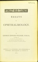 view Essays in ophthalmology / by George Edward Walker.