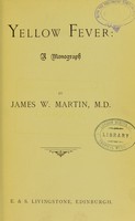 view Yellow fever : a monograph / by James W. Martin.