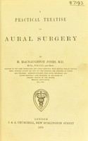 view A practical treatise on aural surgery / by H. Macnaughton Jones.