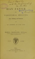 view Hay fever and paroxysmal sneezing : their etiology and treatment with an appendix on rose cold / by Morell Mackenzie.