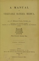 view A manual of vegetable materia medica / by G.S.V. Wills.