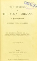 view The hygiene of the vocal organs : a practical handbook for singers and speakers / by Sir Morell Mackenzie.