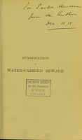 view Purification of water-carried sewage : data for the guidance of corporations, local boards of health and sanitary authorities / by Henry Robinson and John Charles Melliss.