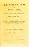 view Sickroom cookery and hospital diet : with special recipes for convalescent and diabetic patients / by Maude Earle ; with notes on the feeding of infants / by F.C. Madden.