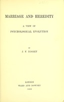 view Marriage and heredity : a view of psychological evolution / by J.F. Nisbet.