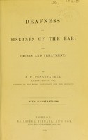 view Deafness and diseases of the ear : the causes and treatment / by J.P. Pennefather.