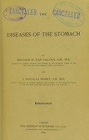 view The diseases of the stomach / by William W. Van Valzah and J. Douglas Nisbet.